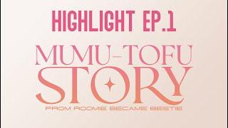 มูมู่เต้าหู้สตอรี่  MUMU-TOFU STORY  Highlight EP1