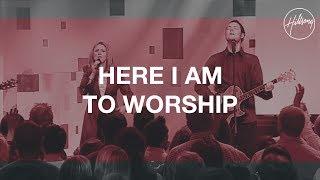 Here I Am To Worship  The Call - Hillsong Worship