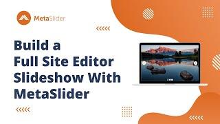 Create a Slideshow with the Full Site Editor and MetaSlider