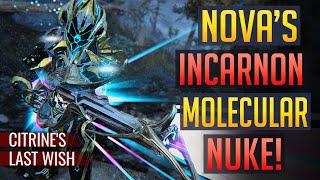 Warframe  NOVA INHERIT Incarnon Molecular Nuke  Citrine’s Last Wish