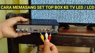 CARA MEMASANG SET TOP BOX KE TV LED  SET TOP BOX