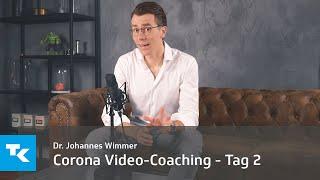 Corona Video-Coaching - Tag 2 I Dr. Johannes Wimmer