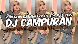DJ CAMPURAN VIRAL TERBARU 2024 FULL BASS JEDAG JEDUG MENGKANE FYP TIKTOK