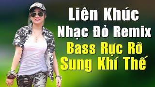 Liên Khúc Nhạc Đỏ Remix Bass Rực Rỡ Sung Khí Thế - Nhạc Cách Mạng Tiền Chiến Mới Nhất