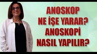 Anoskop Muayenesi Nasıl Yapılır Op.Dr.Seher ŞİRİN