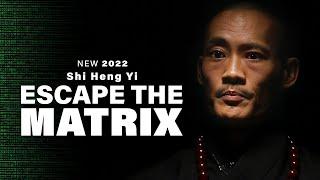  SHAOLIN MASTER  ESCAPE THE MATRIX - Master Shi Heng Yi NEW 2022