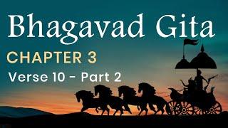 Bhagavad Gita Chapter 3 Verse 10 - PART 2 in English by Yogishri