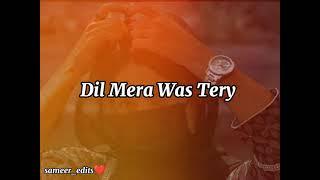 #Dil Mera Was Tery  Zalfa da gond landa to laia asa ta phra ra Slowed+Reverb new song viral video