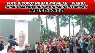 FOTO DI COPOT TAK MASALAH WARGA SUMUT MALAH MAU DIRIKAN MONUMEN UNTUK PAK JOKOWI..??