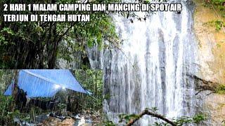 Camping dan mancing di air terjun tengah hutan kalimantan  hujan deras semalamaneps 9