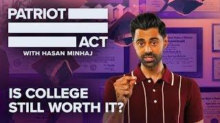 Is College Still Worth It?  Patriot Act with Hasan Minhaj  Netflix