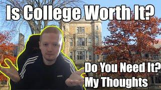 Is College Really Worth It? Do You Need it? My Thoughts And Experiences And Channel Update