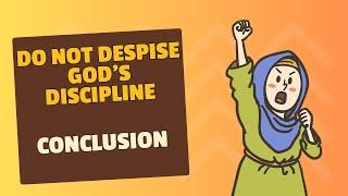 Do Not Despise Discipline Conclusion