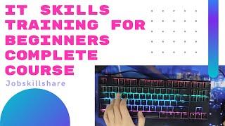 IT Skills Training for beginners  Complete Course