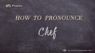 How to Pronounce Chef Real Life Examples