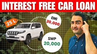 INTEREST FREE CAR LOAN TRICK WITH SWP BUY BEST CAR value of car you can afford as per salary