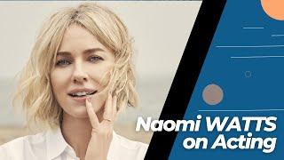 SEPTEMBER 28 - Naomi Watts about Acting.