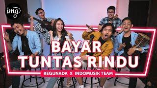 Bayar Tuntas Rindu - Regunada Ft. IndomusikTeam #PETIK