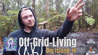 Living Off-the-Grid - Big Island Hawaii