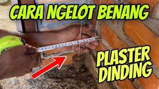 Cara Ngelot Benang Plaster Dinding Bangunan