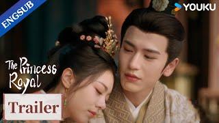 ENGSUB EP31-32 Trailer Li Rong doesnt want to lose Pei Wenxuan  The Princess Royal  YOUKU