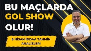 8 Nisan 2023 İddaa Tahminleri  BU MAÇLARDA GOL SHOW OLUR  iddaabilirTV