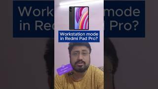 Workstation Mode in Redmi Pad Pro 5G? Does Redmi Pad Pro has PC mode? #redmipadpro #pocopad