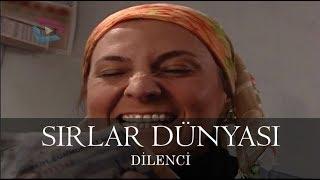 Sırlar Dünyası - DİLENCİ