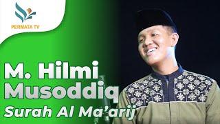 Tilawah Merdu  Surah Al Maarij  M. Hilmi Musoddiq