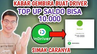 Driver Pasti senang TOP UP SALDO INDRIVER SUDAH BISA 10.000.  Begini caranya ‼️