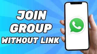 How to Join Whatsapp Group Without Link New 2024