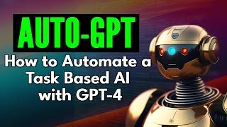 Auto-GPT - How to Automate a Task Based AI with GPT-4