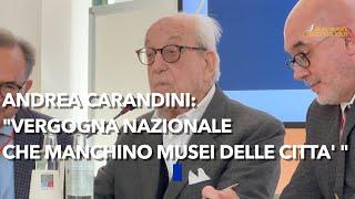 Stati Generali dellArcheologia Carandini Musei archeologici italiani? Non mi soddisfano affatto