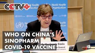 Chinas Sinopharm COVID-19 Vaccine Safe Effective with Good Manufacturing Practices WHO