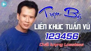 Liên Khúc Tuấn Vũ Trọn Bộ 123456 Chất Lượng Lossless