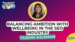 Balancing Ambition with Wellbeing in the SEO Industry  SEOs Getting Coffee EP. 24