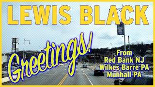 Lewis Black  Greetings from Red Bank NJ Wilkes-Barre PA Munhall PA 2024