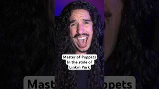 Master of Puppets in the style of Linkin Park #metallica #linkinpark