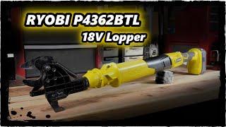 Review Ryobi Lopper P4362BTL