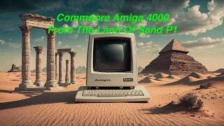 Another Amiga 4000 from the land of sand Part I