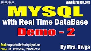 MYSQL with Real Time DataBase tutorials  Demo - 2  by Mrs. Divya On 17-08-2024 @6PM IST