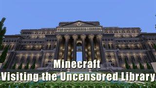 Minecraft Visiting the Uncensored Library