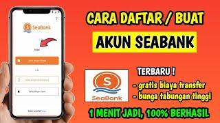 Cara Buka Rekening Seabank  Cara Daftar Seabank