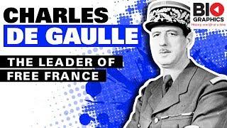 Charles de Gaulle The Leader of Free France