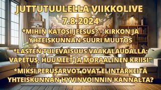 Juttutuulella-live tallenne 7.8.2024 Miksi meidän täytyy puolustaa perusarvoja?