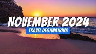 Best Places to Visit in NOVEMBER 2024  November Travel Destinations