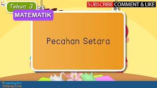 Tahun 3 Matematik  Pecahan Setara