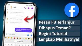 Cara Mengetahui Pesan Facebook yang Dihapus Teman