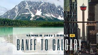 4K HD Banff to Calgary Drive  Summer 2021  Alberta Highway AB-1  Banff to Canmore  YYC