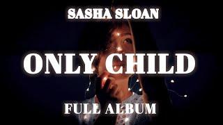 Sasha Sloan - Only child Full Album